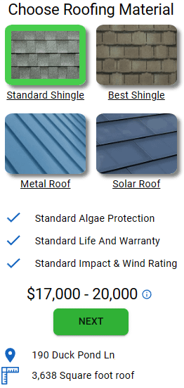 Choosing your roof material type in the Instant Roofer Calculator. From Standard asphalt shingle to designer asphalt shingle, metal roof and solar roof.