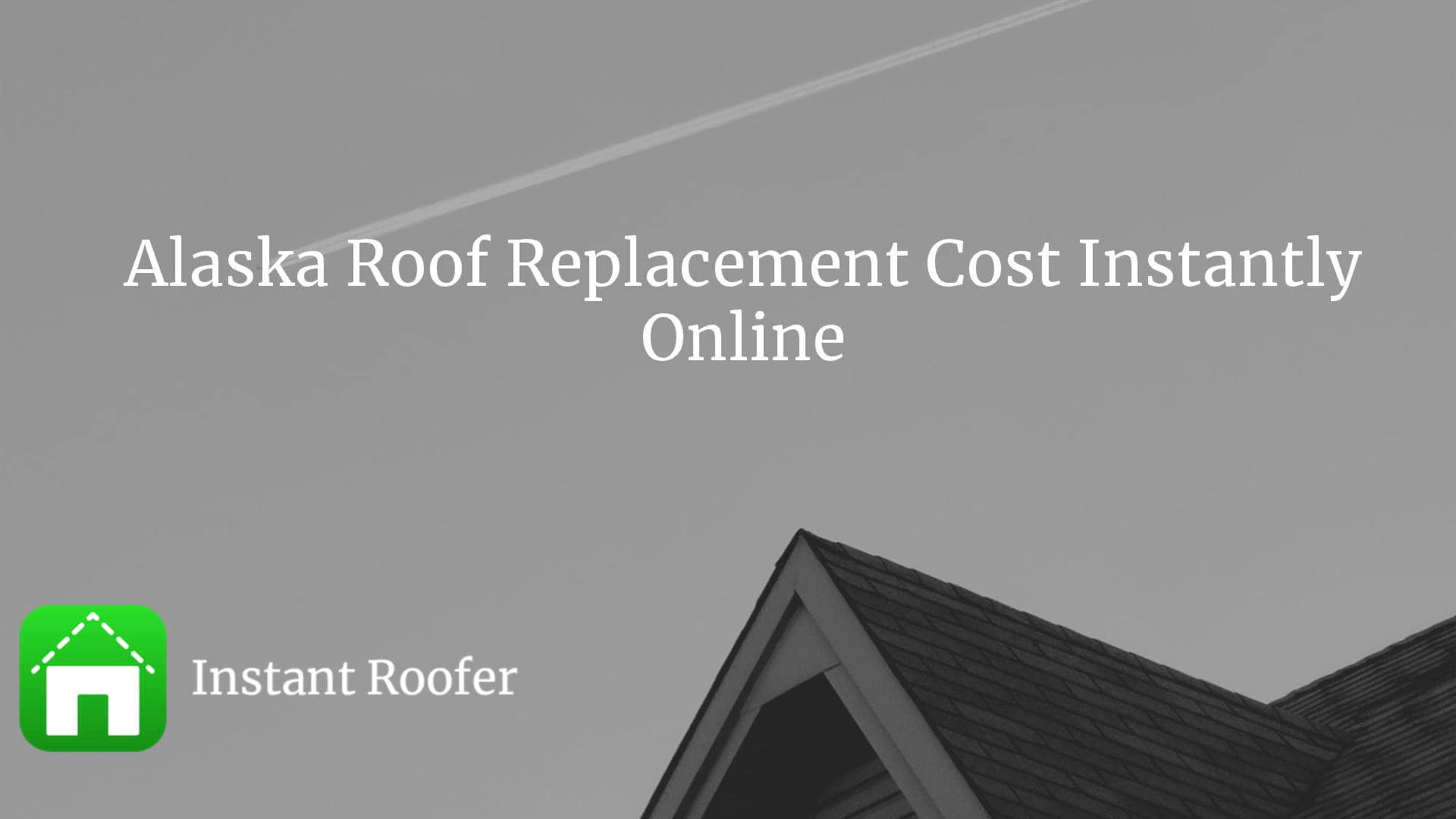 Alaska Roof Replacement Costs Sep 2023