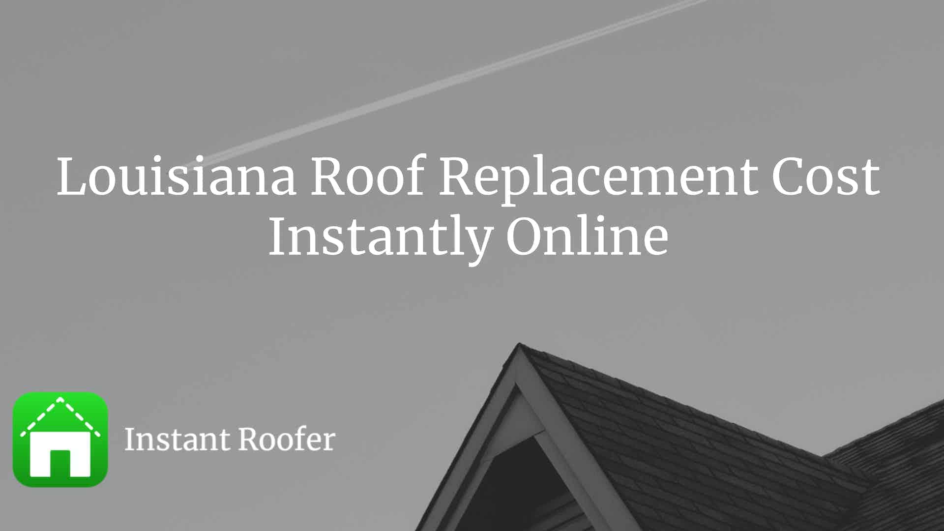 Louisiana Roofing Contractors Fast & Free Estimates in Seconds